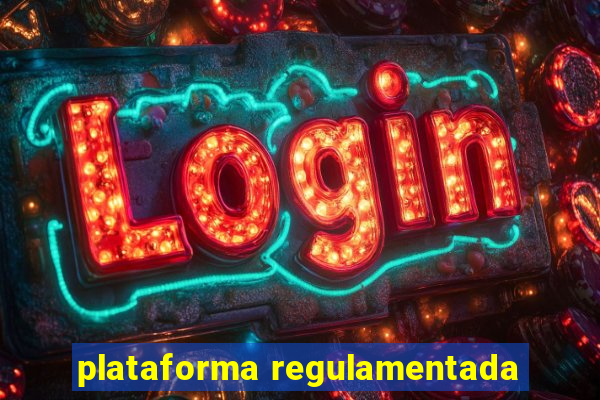 plataforma regulamentada